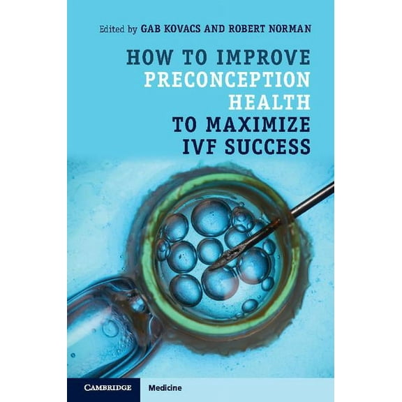 How to Improve Preconception Health to Maximize Ivf Success, (Paperback)
