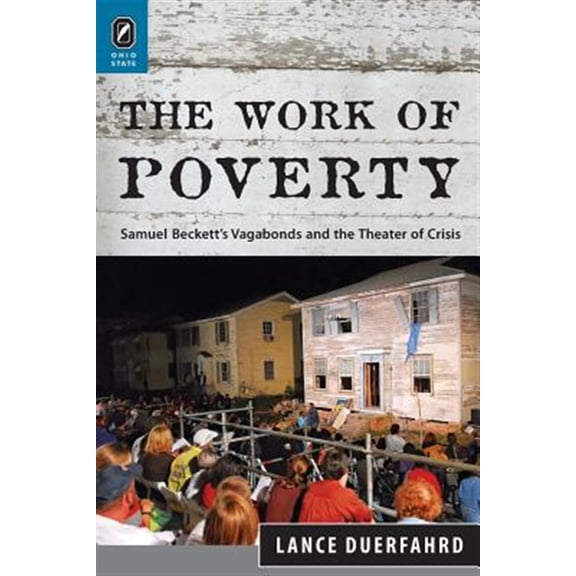 Pre-Owned The Work of Poverty : Samuel Beckett's Vagabonds and the Theater of Crisis (Paperback)