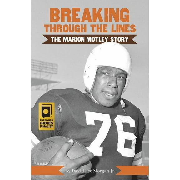Breaking Through the Lines: The Marion Motley Story, (Paperback)