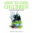 thumbnail image 1 of Pre-Owned How to Cook Children: A Grisly Recipe Book (Hardcover) 1862057710 9781862057715, 1 of 1