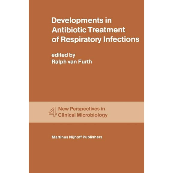 New Perspectives in Clinical Microbiolog Developments in Antibiotic Treatment of Respiratory Infections: Proceedings of the Round Table Conference on Development, Book 4, (Paperback)