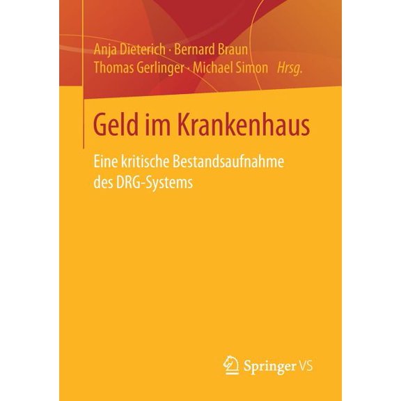 Geld Im Krankenhaus: Eine Kritische Bestandsaufnahme Des Drg-Systems, (Paperback)