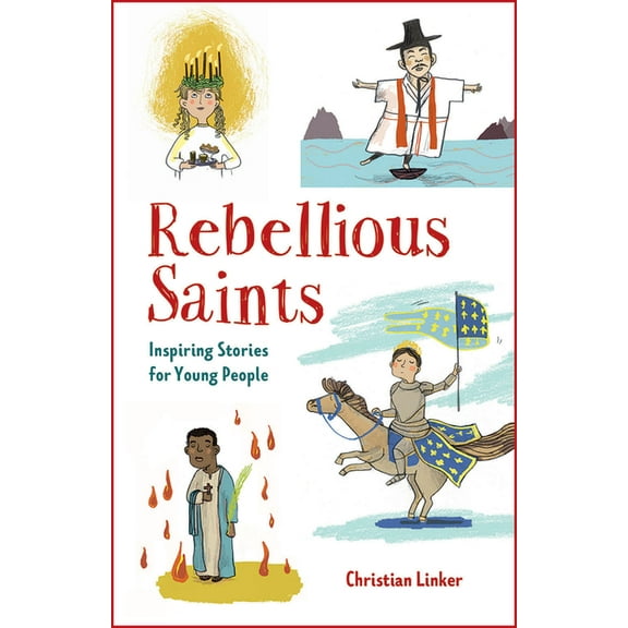 Rebellious Saints: Inspiring Stories for Young People, (Paperback)