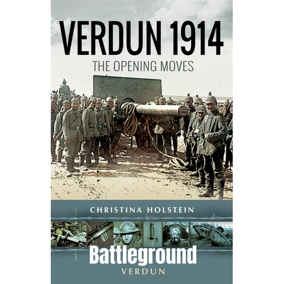 Battleground Verdun Verdun 1914: The Opening Moves, (Paperback)
