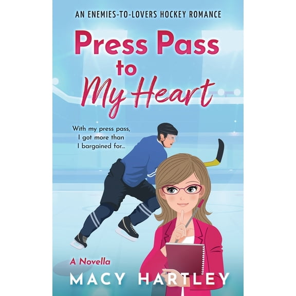 Press Pass to My Heart: An Enemies To Lovers Hockey Romance, (Paperback)