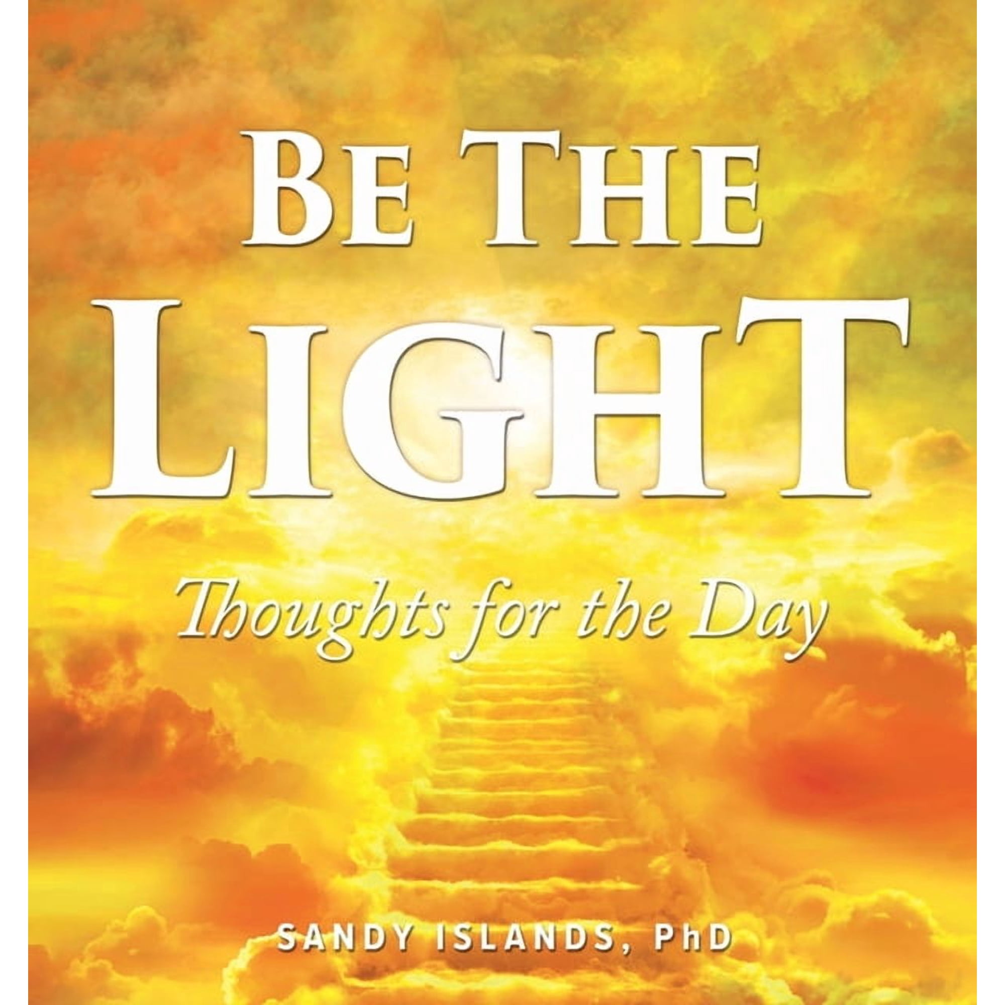 Be The Light: Thoughts for the Day (Paperback)