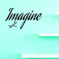 thumbnail image 1 of Custom Decals Imagine Wall Art Size: 6 X 20 Inches Color: Black, 1 of 1