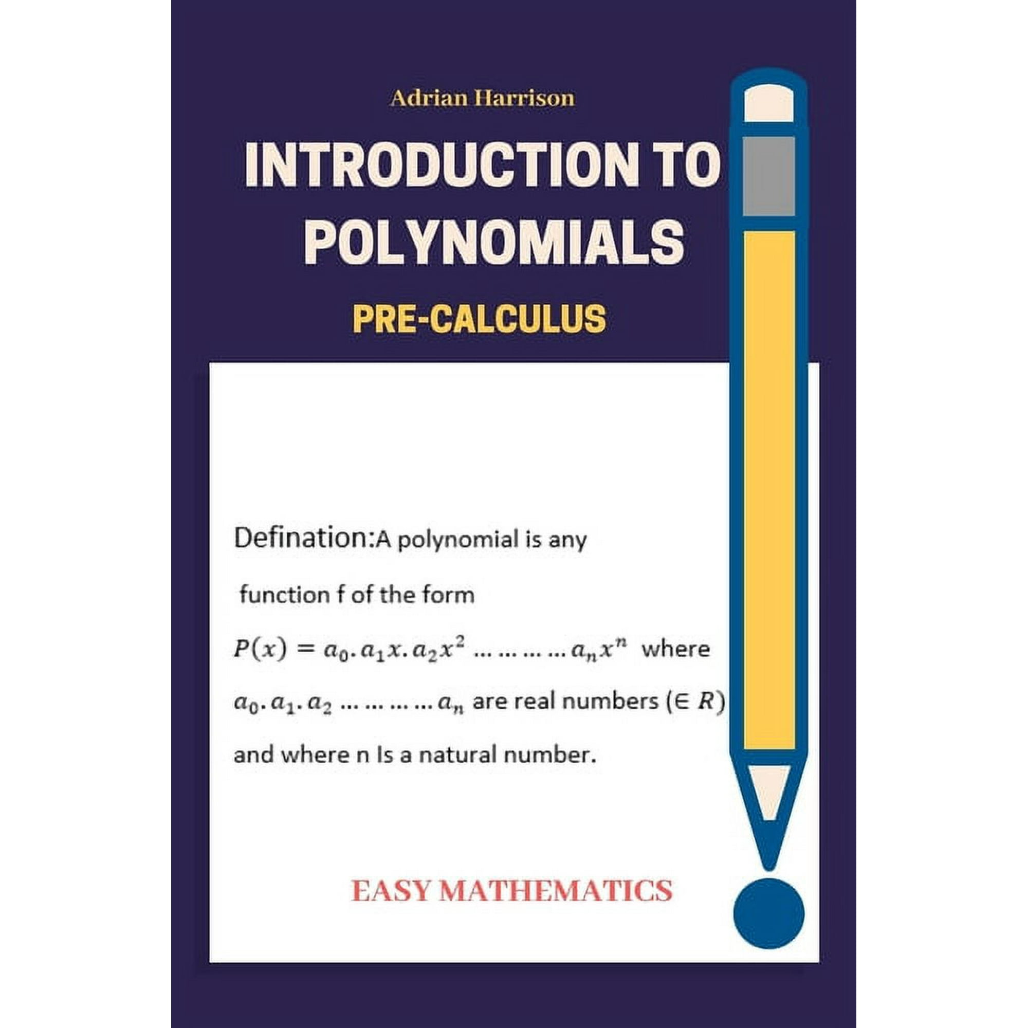 Introduction to polynomials: pre calculus Paperback 1089863330 9781089863335 Adrian Harrison