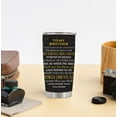 thumbnail image 5 of Brother Birthday Gifts, Best Brother Ever, Best Gift Idea for Brother, Gifts for Brother 20oz Stainless Steel Tumbler for Men, Brother Gifts from Sister, 5 of 5