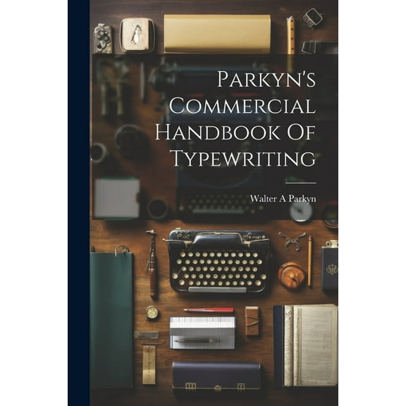 Parkyn's Commercial Handbook Of Typewriting, (Paperback)
