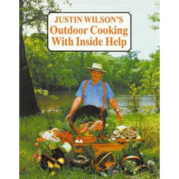 Pre-Owned Justin Wilson’s Outdoor Cooking with Ins (Hardcover) 0882896091 9780882896090