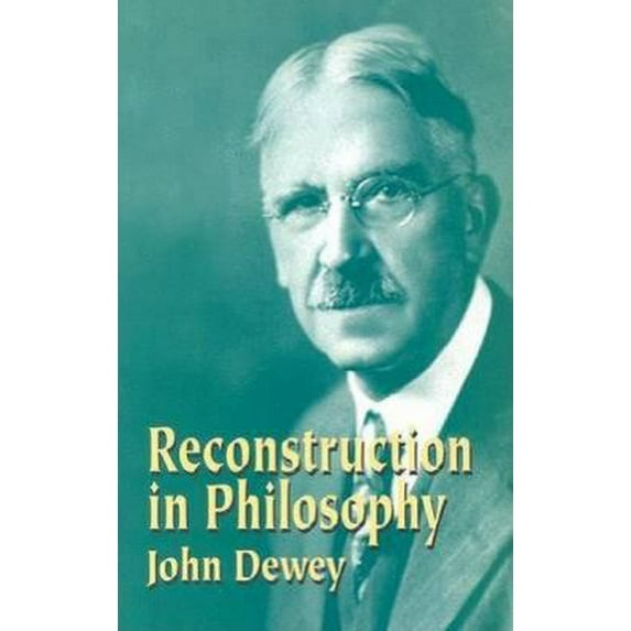 Pre-Owned Reconstruction in Philosophy (Paperback) 0486434389 9780486434384