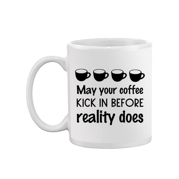 May Your Coffee Kick In. Mug  -Image by Shutterstock,