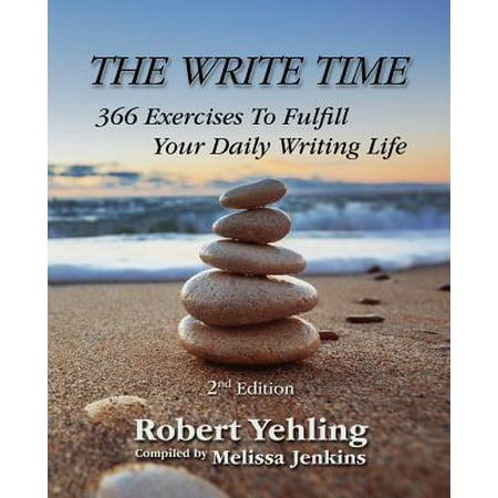 The Write Time : 366 Exercises to Fulfill Your Daily Writing Life; 2nd