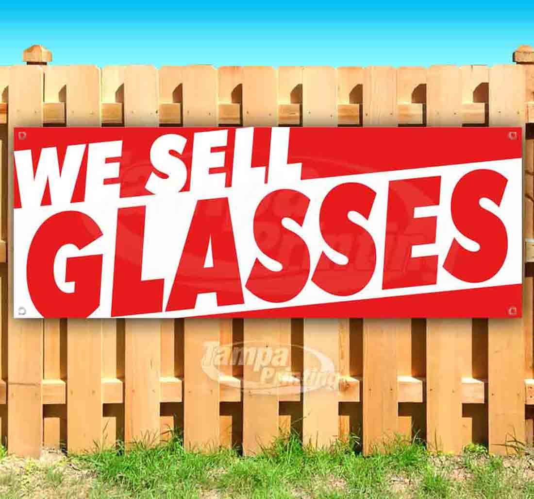 We Sell Glasses 13 oz Vinyl Banner With Metal Grommets