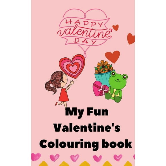 Happy Valentine's Day: My Fun Valentine's Colouring book, (Paperback)
