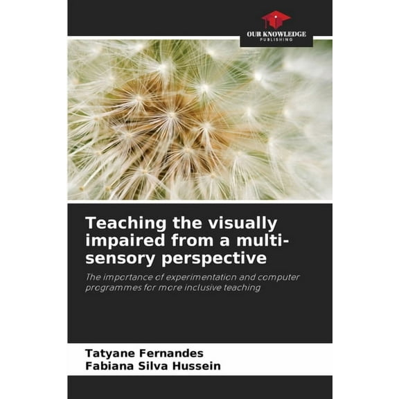 Teaching the visually impaired from a multi-sensory perspective, (Paperback)