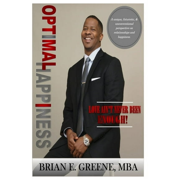 Optimal Happiness- Love Ain't Never Been Enough!, (Paperback)