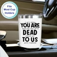 thumbnail image 5 of Farewell Gifts for Coworker, Boss - Going Away Gifts for Women - Goodbye, Good Luck, New Job, Employee Appreciation Gifts for Coworker, Friends, Boss Lady - 20oz You Are Dead To Us Tumbler, 5 of 5
