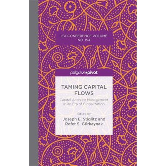 Pre-Owned International Economic Association Taming Capital Flows: Capital Account Management in an Era of Globalization, (Paperback)