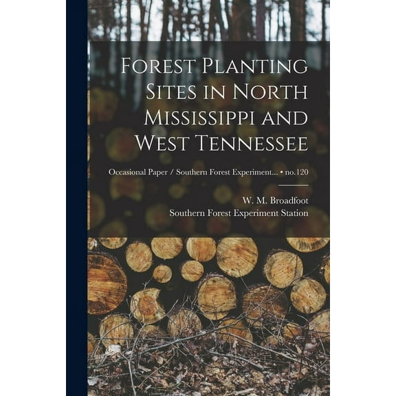 Forest Planting Sites in North Mississippi and West Tennessee; no.120, (Paperback)