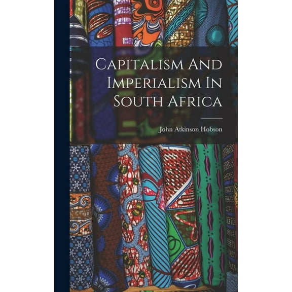 Capitalism And Imperialism In South Africa, (Hardcover)