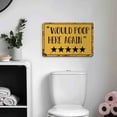 thumbnail image 6 of 5 Stars Would Poop Here Again Bathroom Sign - Tin Signs Vintage, Funny Metal Signs for Bathroom, Toilet and Farm Restroom Wall Decor Art Accessories, Cool Stuff, 8 x 12 inch, 6 of 14