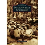 Images of America (Arcadia Publishing): Jacksonville's Southside (Paperback)