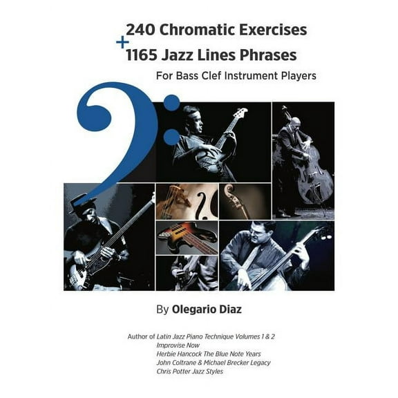 240 Chromatic Exercises   1165 Jazz Lines Phrases for Bass Clef Instrument Players (Paperback)