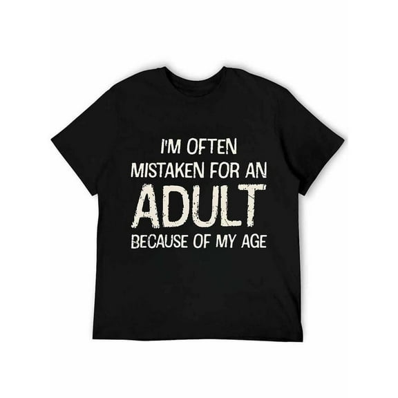 Unisex Black Print Tshirt Graphic Tees Shirts I'm Often Mistaken For An Adult Funny Humor S-5XL Tops