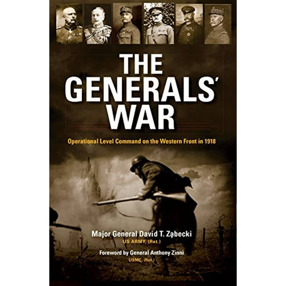The Generals War: Operational Level Command on the Western Front in 1918 (Twentieth-Century Battles)
