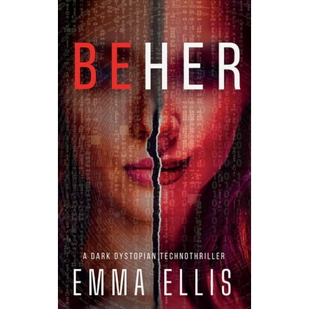 Be Her: A dark dystopian technothriller, (Paperback)