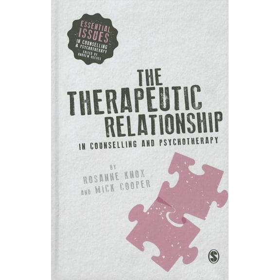 Essential Issues in Counselling and Psyc The Therapeutic Relationship in Counselling and Psychotherapy, (Hardcover)