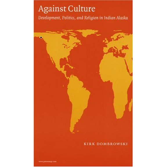 Pre-Owned Fourth World Rising: Against Culture : Development, Politics, and Religion in Indian Alaska (Paperback)