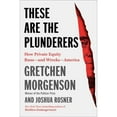 thumbnail image 1 of Pre-Owned These Are the Plunderers: How Private Equity Runs--And Wrecks--America (Hardcover) 1982191287 9781982191283, 1 of 1