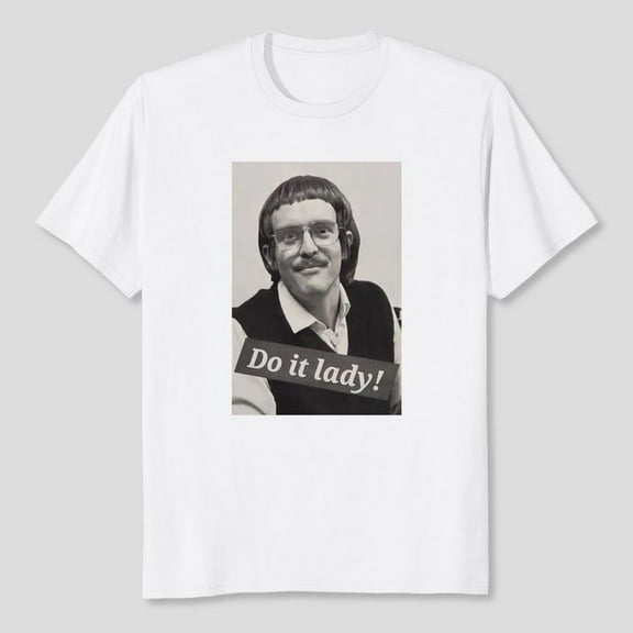 Do It Lady Shirt, Men's And Women's Graphic Tee 100% Cotton by TBun, Full Sizes S-5XL