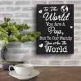 thumbnail image 5 of JennyGems To the World You Are a Pop But To Our Family You Are the World, 6x8 Inch Wood Sign, Pop Gifts From Grandchildren, Meaningful Gifts for Pop, Grandpa Gifts, Made in USA, 5 of 9