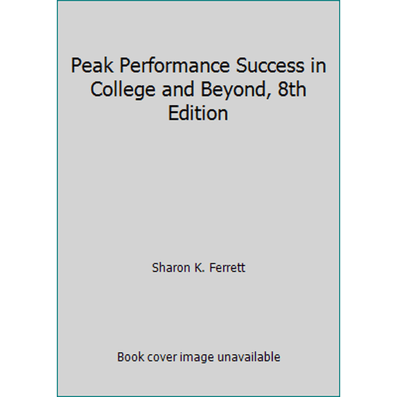 Pre-Owned Peak Performance Success in College and Beyond, 8th Edition (Paperback) 0077471547 9780077471545