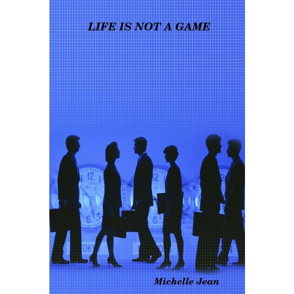 Life Is Not a Game, (Paperback)