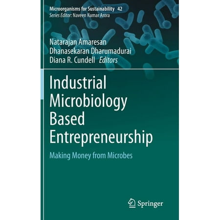 Microorganisms for Sustainability Industrial Microbiology Based Entrepreneurship: Making Money from Microbes Book 42 (Hardcover)