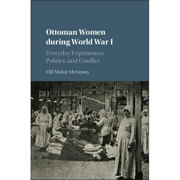 Ottoman Women during World War I, (Hardcover)