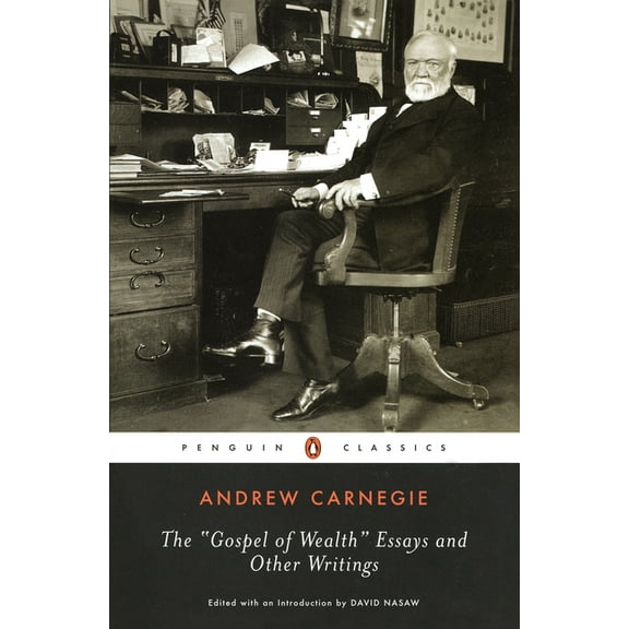 Penguin Classics The Gospel of Wealth Essays and Other Writings, (Paperback)