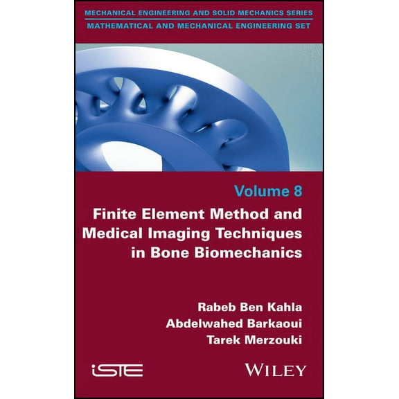 Finite Element Method and Medical Imaging Techniques in Bone Biomechanics (Hardcover)