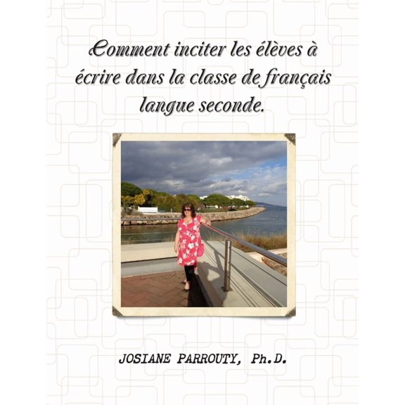 Comment inciter les élèves à écrire dans la classe de français langue seconde, (Paperback)