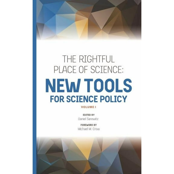 The Rightful Place of Science: New Tools for Science Policy