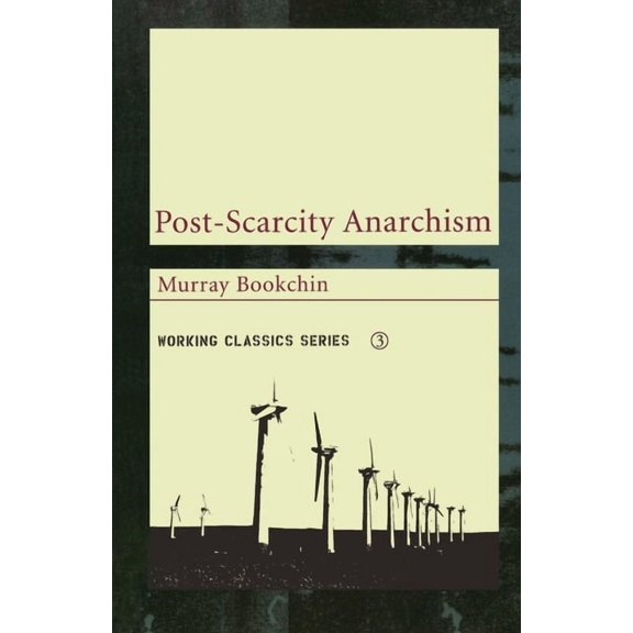 Working Classics Post-Scarcity Anarchism, Book 3, (Paperback)