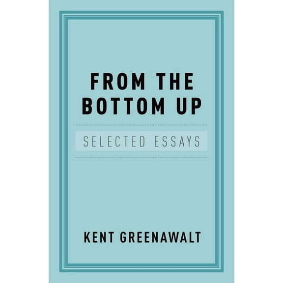 From the Bottom Up: Selected Essays, (Hardcover)