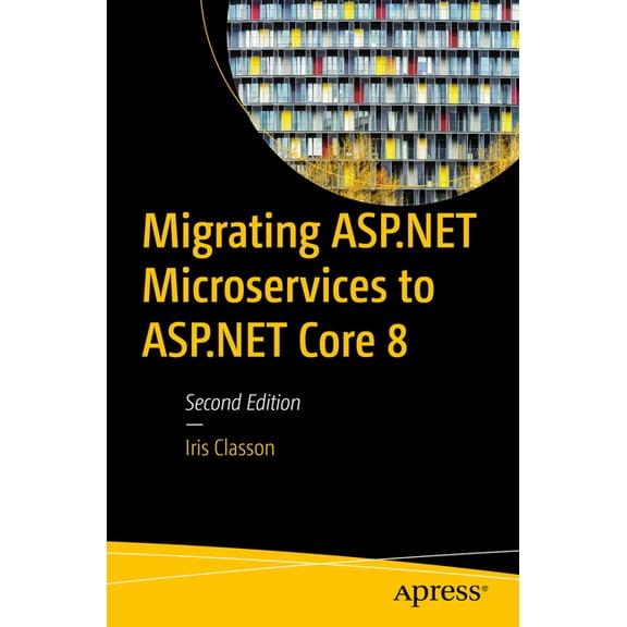 Migrating ASP.NET Microservices to ASP.NET Core 8, (Paperback)