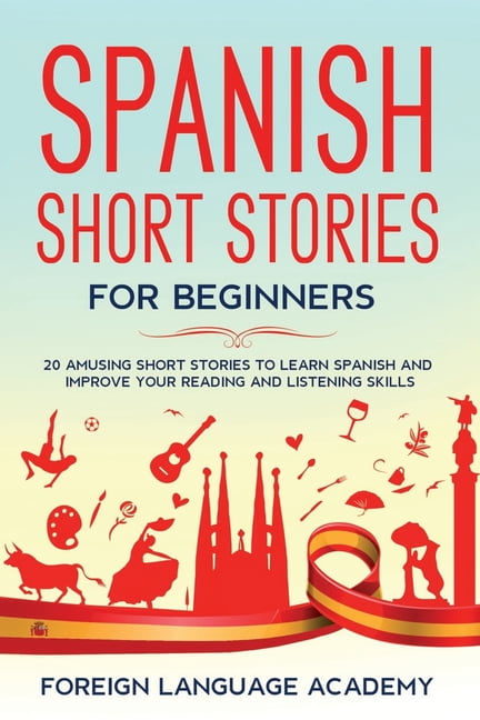 Spanish Short Stories For Beginners 20 Amusing Short Stories To Learn read-spanish-short-stories-20-captivating-spanish-short-stories-for