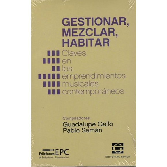 Gestionar, mezclar, habitar. claves en los emprendimientos musicales contemporáneos